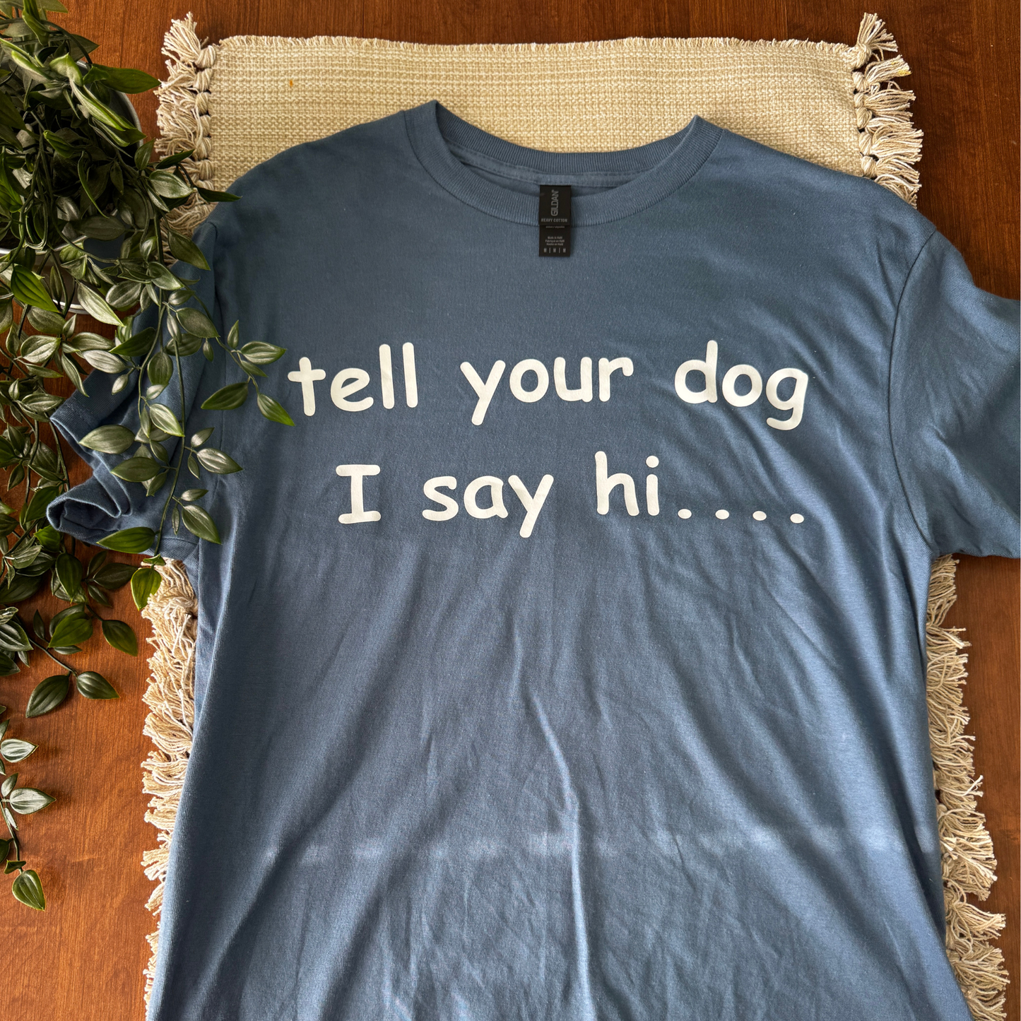 tell your dog i say hi...