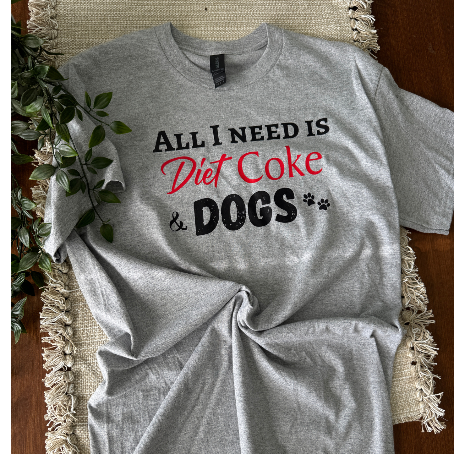 All I need is Diet Coke and Dogs