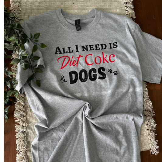 All I need is Diet Coke and Dogs